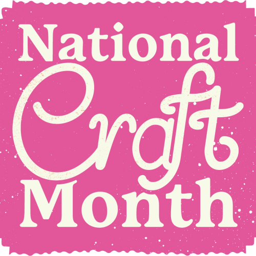 Let's Make March Magnificent for National Craft Month!