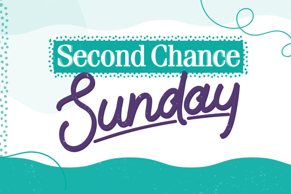 Second Chance Sunday - 24-09-2023